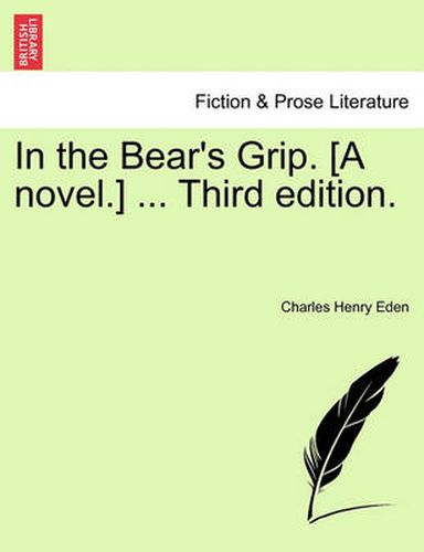 Cover image for In the Bear's Grip. [A Novel.] ... Third Edition.