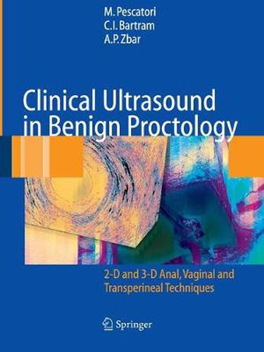 Cover image for Clinical Ultrasound in Benign Proctology: 2-D and 3-D Anal, Vaginal and Transperineal Techniques