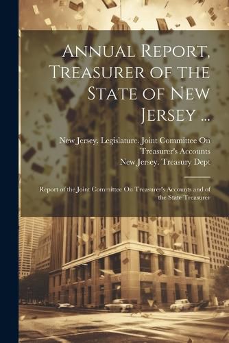 Cover image for Annual Report, Treasurer of the State of New Jersey ...