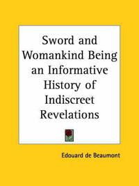 Cover image for Sword and Womankind Being an Informative History of Indiscreet Revelations (1930)