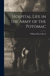 Cover image for Hospital Life in the Army of the Potomac