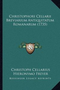 Cover image for Christophori Cellarii Breviarium Antiquitatum Romanarum (1735)