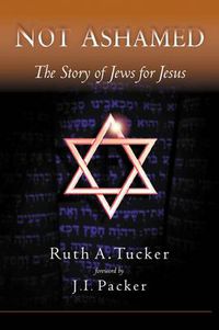 Cover image for Not Ashamed: The Story of Jews for Jesus