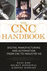 Cover image for The CNC Handbook: Digital Manufacturing and Automation from CNC to Industry 4.0