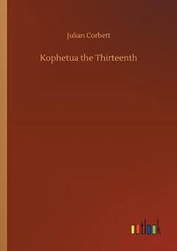 Cover image for Kophetua the Thirteenth