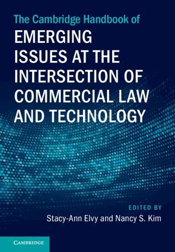 Cover image for The Cambridge Handbook of Emerging Issues at the Intersection of Commercial Law and Technology