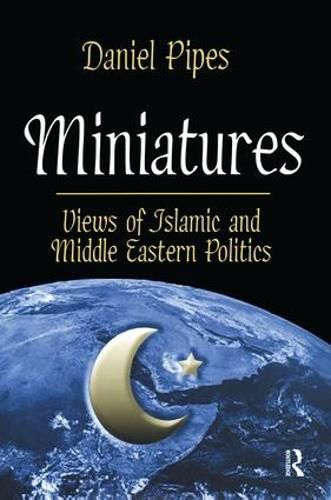 Miniatures: Views of Islamic and Middle Eastern Politics