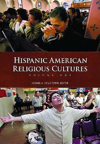 Cover image for Hispanic American Religious Cultures [2 volumes]