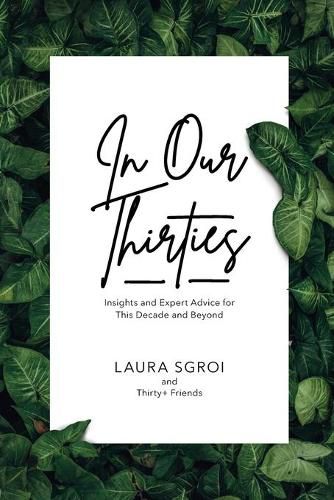 Cover image for In Our Thirties: Insights and Expert Advice for This Decade and Beyond