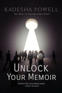 Cover image for Unlock Your Memoir