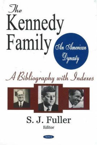 Cover image for Kennedy Family -- Book & CD-ROM: An American Dynasty -- A Bibliography