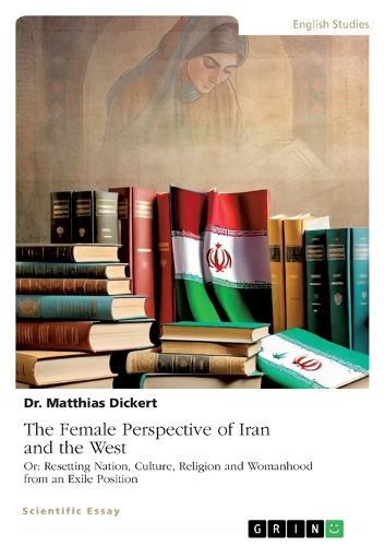 Cover image for The Female Perspective of Iran and the West