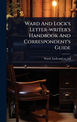Cover image for Ward And Lock's Letter-writer's Handbook And Correspondent's Guide