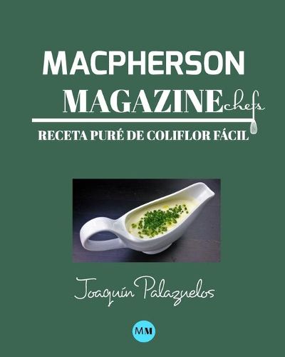 Cover image for Macpherson Magazine Chef's - Receta Pure de coliflor facil