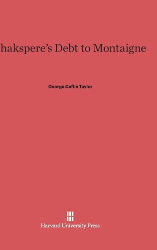 Shakspere's Debt to Montaigne