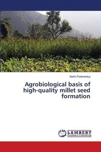 Cover image for Agrobiological basis of high-quality millet seed formation