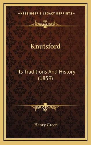 Knutsford: Its Traditions and History (1859)