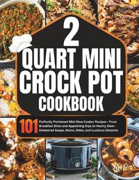 Cover image for 2 Quart Mini Crock-Pot Cookbook