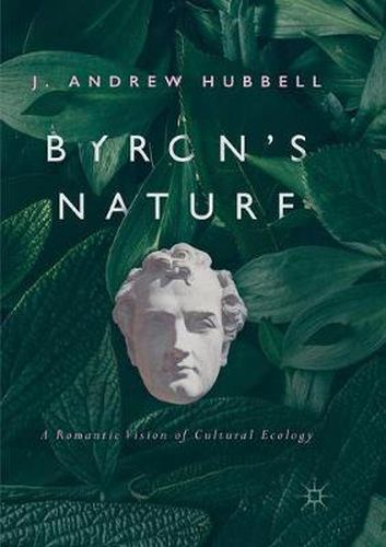 Byron's Nature: A Romantic Vision of Cultural Ecology