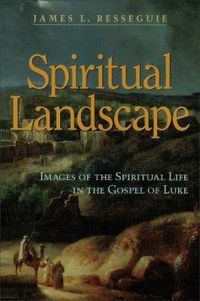 Cover image for Spiritual Landscape - Images of the Spiritual Life in the Gospel of Luke