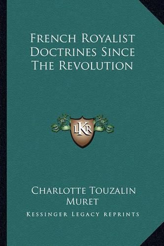 French Royalist Doctrines Since the Revolution