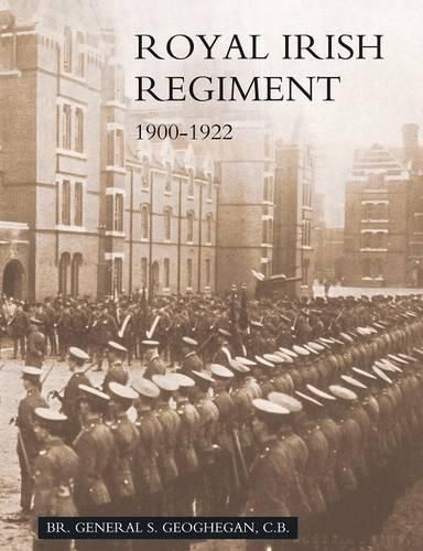 Cover image for Campaigns and History of the Royal Irish Regiment from 1900 to 1922