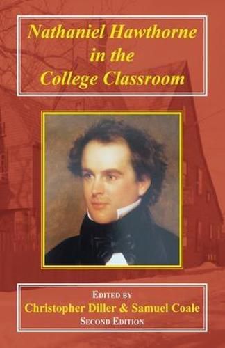 Nathaniel Hawthorne in the College Classroom: Contexts, Materials, and Approaches