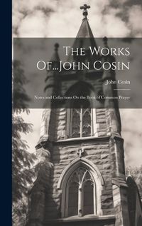 Cover image for The Works Of...John Cosin