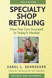 Cover image for Specialty Shop Retailing: How You Can Succeed in Today's Market