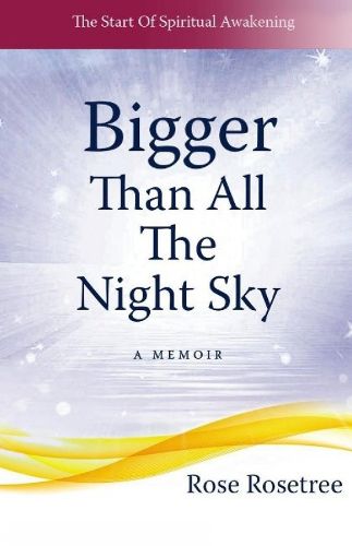 Cover image for Bigger Than All The Night Sky: A Memoir