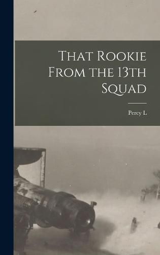 Cover image for That Rookie From the 13th Squad