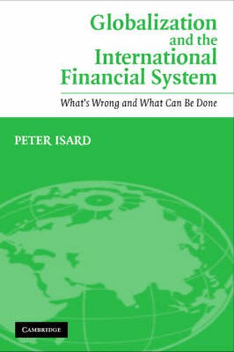 Cover image for Globalization and the International Financial System: What's Wrong and What Can Be Done