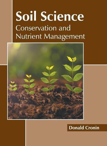 Cover image for Soil Science: Conservation and Nutrient Management