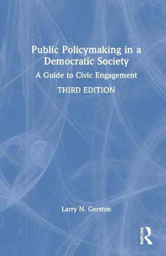 Cover image for Public Policymaking in a Democratic Society: A Guide to Civic Engagement