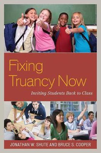 Cover image for Fixing Truancy Now: Inviting Students Back to Class