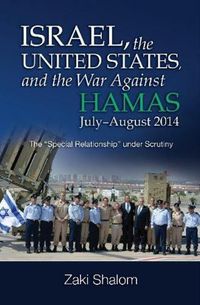 Cover image for Israel, the United States, and the War Against Hamas, JulyAugust 2014: The Special Relationship under Scrutiny