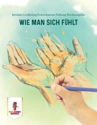 Cover image for Wie Man Sich Fuhlt: betonen Linderung Erwachsenen Farbung Buchausgabe