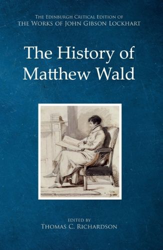 Cover image for The History of Matthew Wald: John Gibson Lockhart