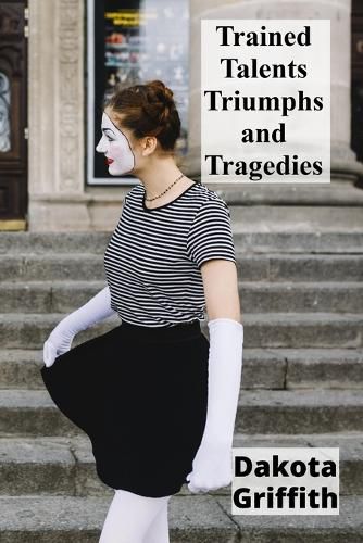 Cover image for Trained Talents Triumphs and Tragedies