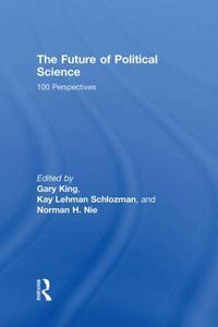 Cover image for The Future of Political Science: 100 Perspectives