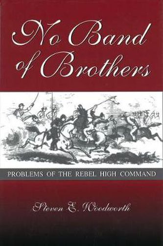 No Band of Brothers: Problems of the Rebel High Command