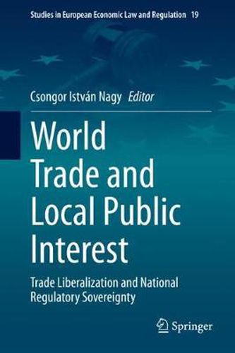 Cover image for World Trade and Local Public Interest: Trade Liberalization and National Regulatory Sovereignty