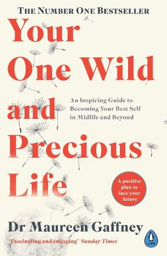 Cover image for Your One Wild and Precious Life: An Inspiring Guide to Becoming Your Best Self At Any Age