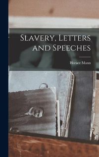 Cover image for Slavery, Letters and Speeches