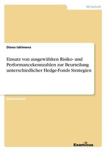 Cover image for Einsatz von ausgewahlten Risiko- und Performancekennzahlen zur Beurteilung unterschiedlicher Hedge-Fonds Strategien