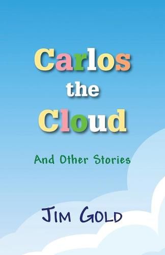 Cover image for Carlos the Cloud: And Other Stories