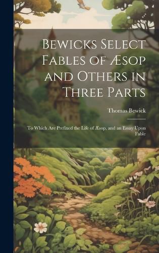 Bewicks Select Fables of AEsop and Others in Three Parts