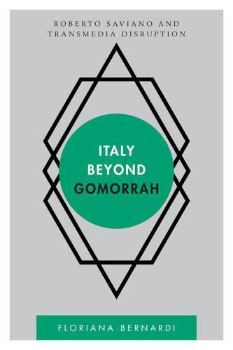 Italy beyond Gomorrah: Roberto Saviano and Transmedia Disruption