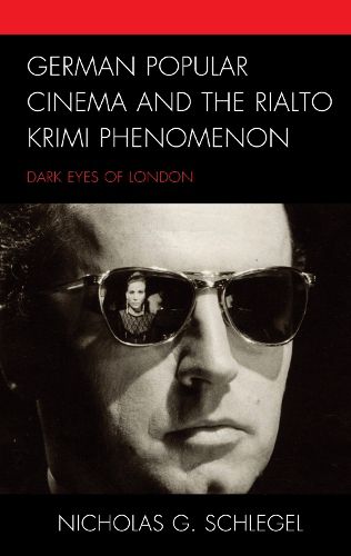Cover image for German Popular Cinema and the Rialto Krimi Phenomenon: Dark Eyes of London