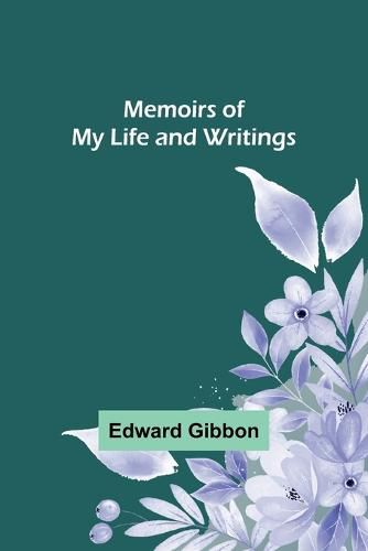 Cover image for Memoirs of My Life and Writings